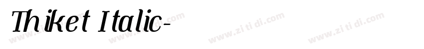 Thiket Italic字体转换 Thiket Italic字体转换